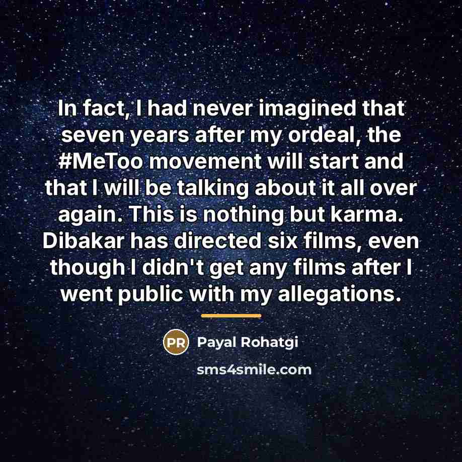 “In fact, I had never imagined that seven years after…” quote by Payal Rohatgi