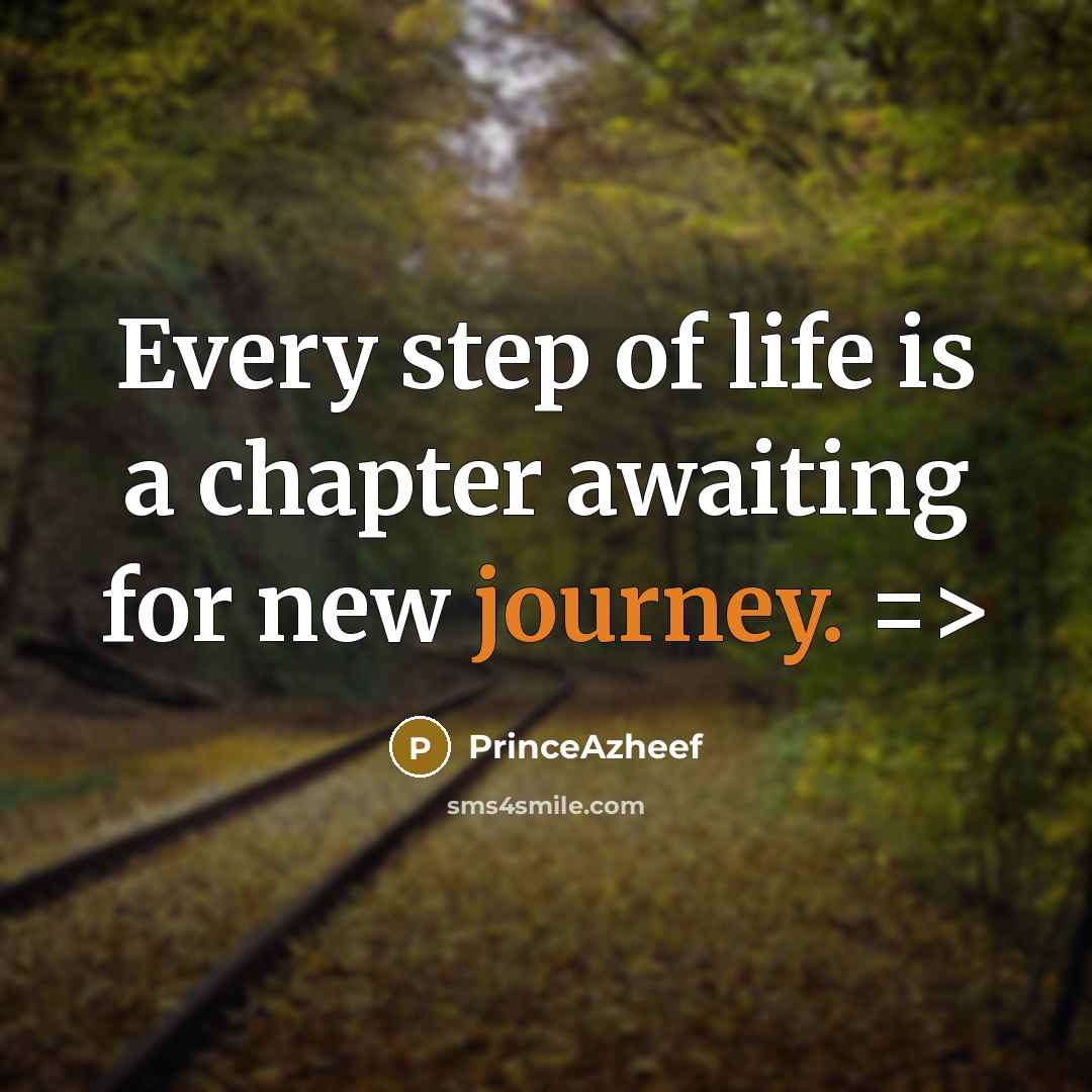 “Every step of life is a chapter awaiting for new…” quote by PrinceAzheef