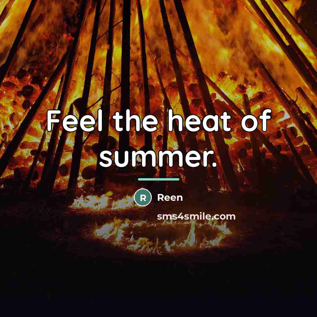 “Feel the heat of summer.…” quote by Reen