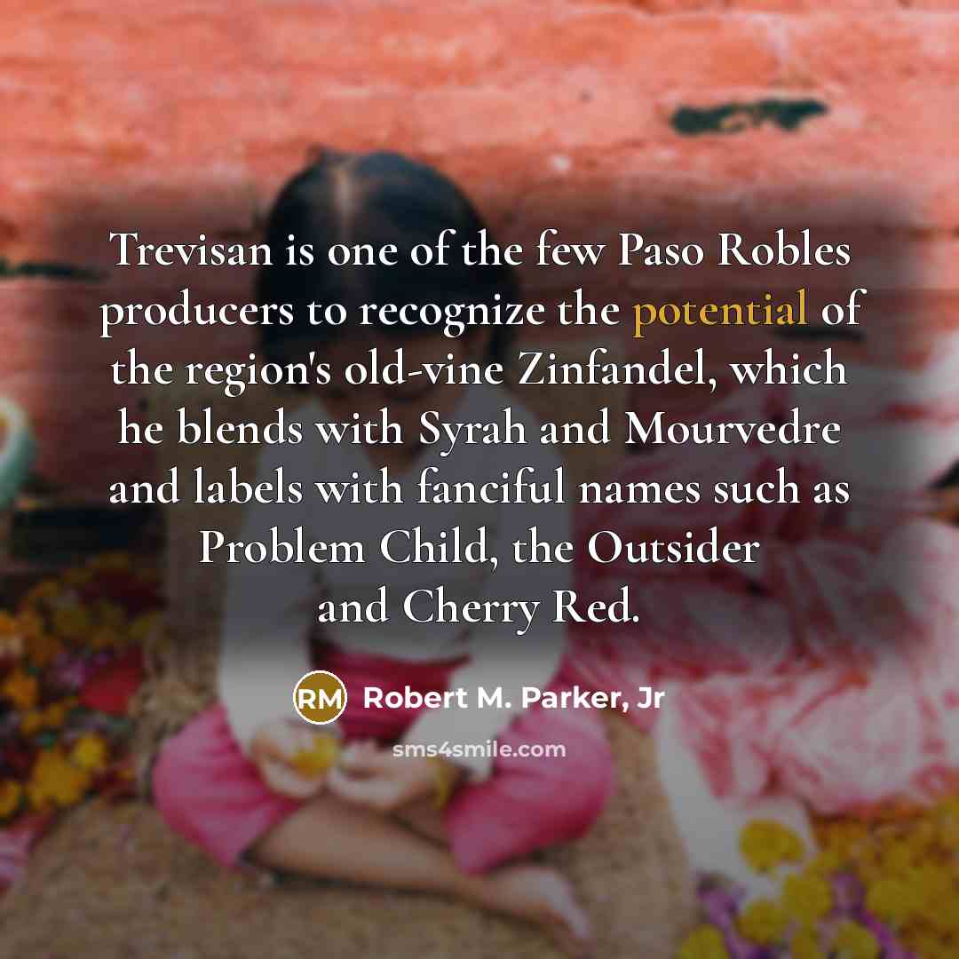 “Trevisan is one of the few Paso Robles producers to…” quote by Robert M. Parker, Jr