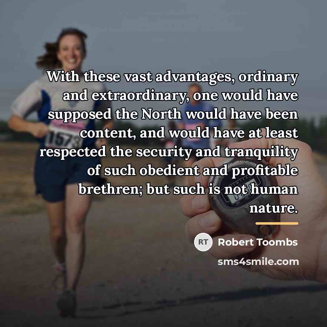 “With these vast advantages, ordinary and extraordinary, one would have…” quote by Robert Toombs
