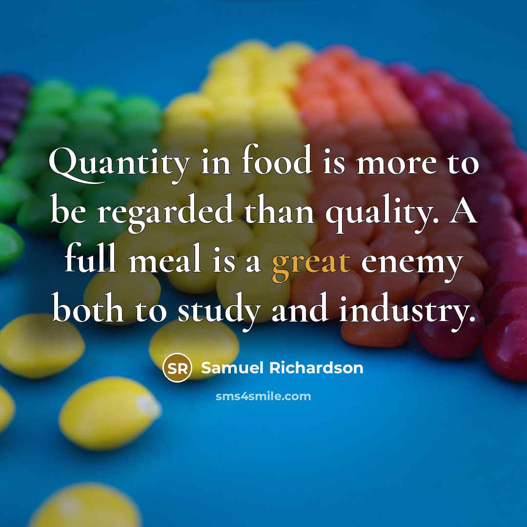 “Quantity in food is more to be regarded than quality.…” quote by Samuel Richardson