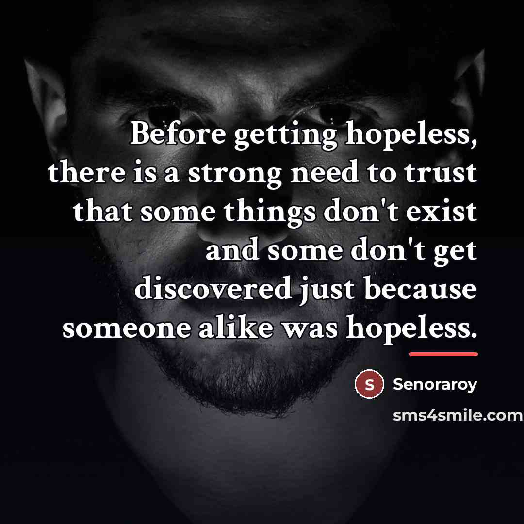 “Before getting hopeless, there is a strong need to trust…” quote by Senoraroy