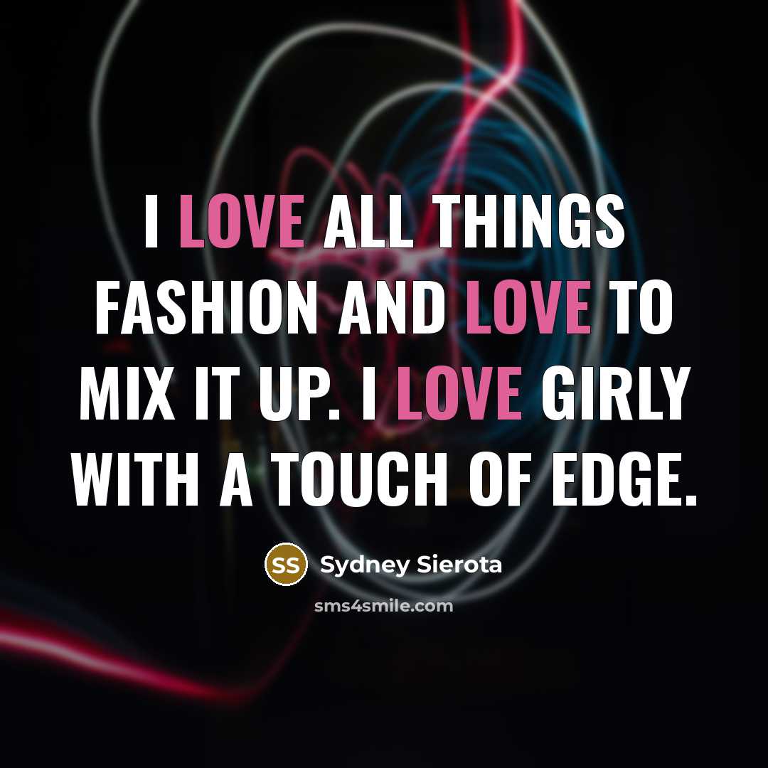 “I love all things fashion and love to mix it…” quote by Sydney Sierota