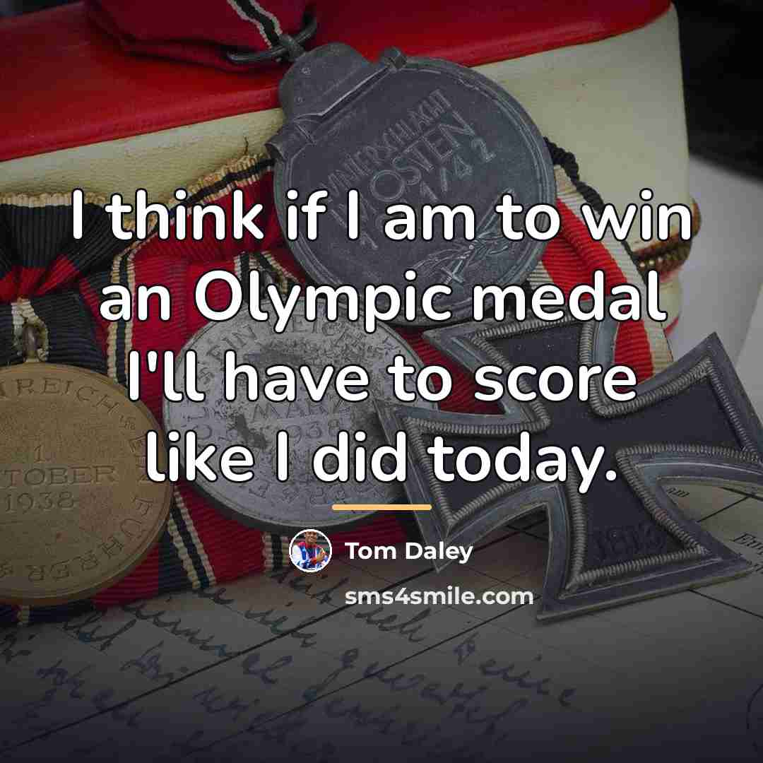 “I think if I am to win an Olympic medal…” quote by Tom Daley