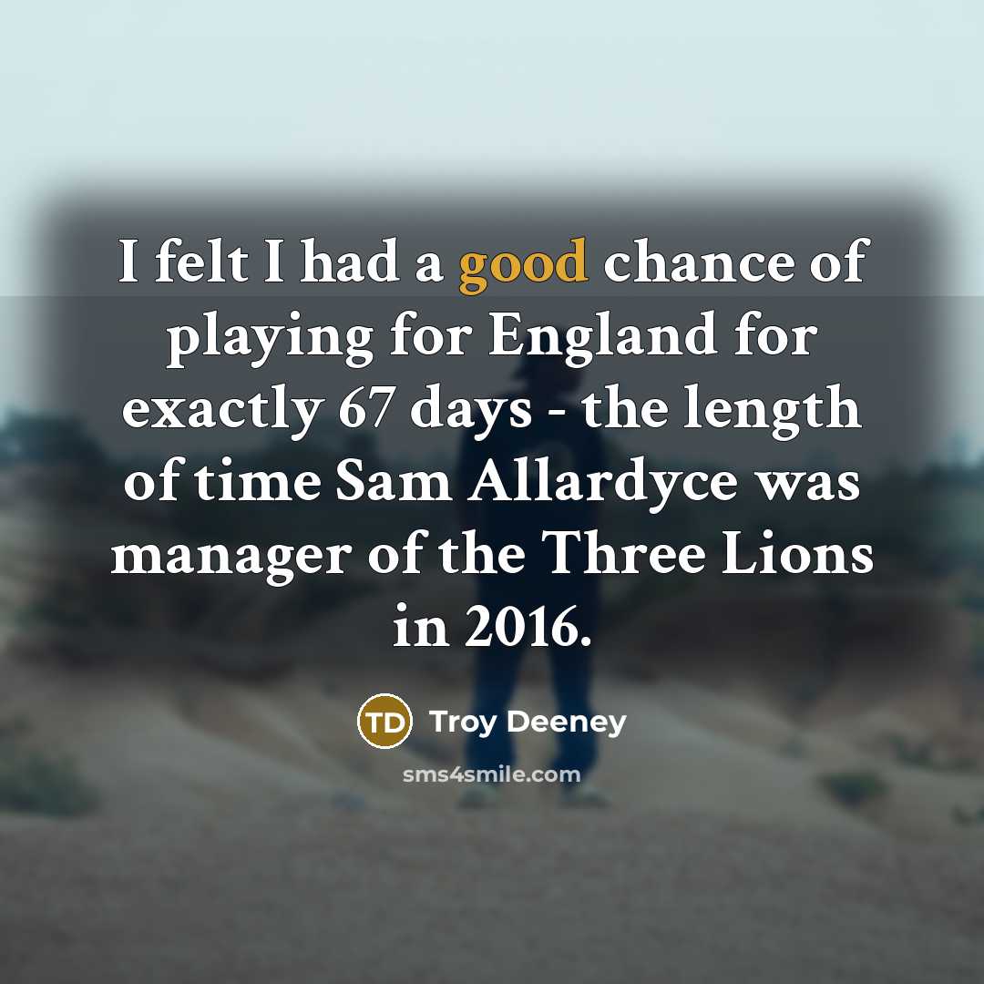 “I felt I had a good chance of playing for…” quote by Troy Deeney