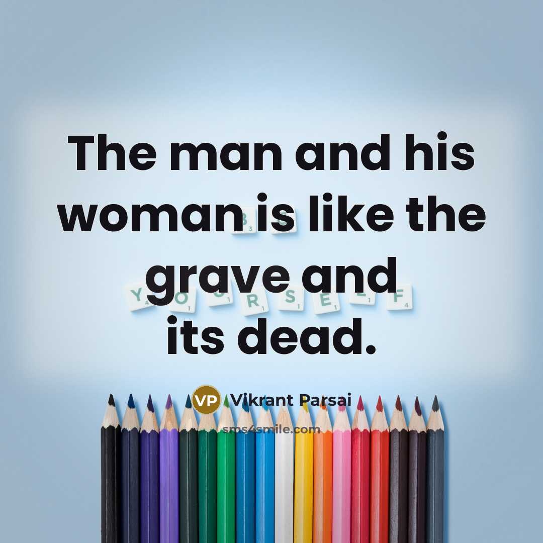 “The man and his woman is like the grave and…” quote by Vikrant Parsai