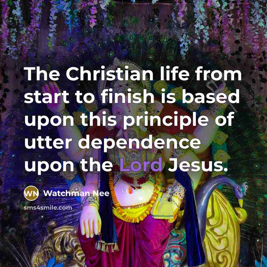 “The Christian life from start to finish is based upon…” quote by Watchman Nee