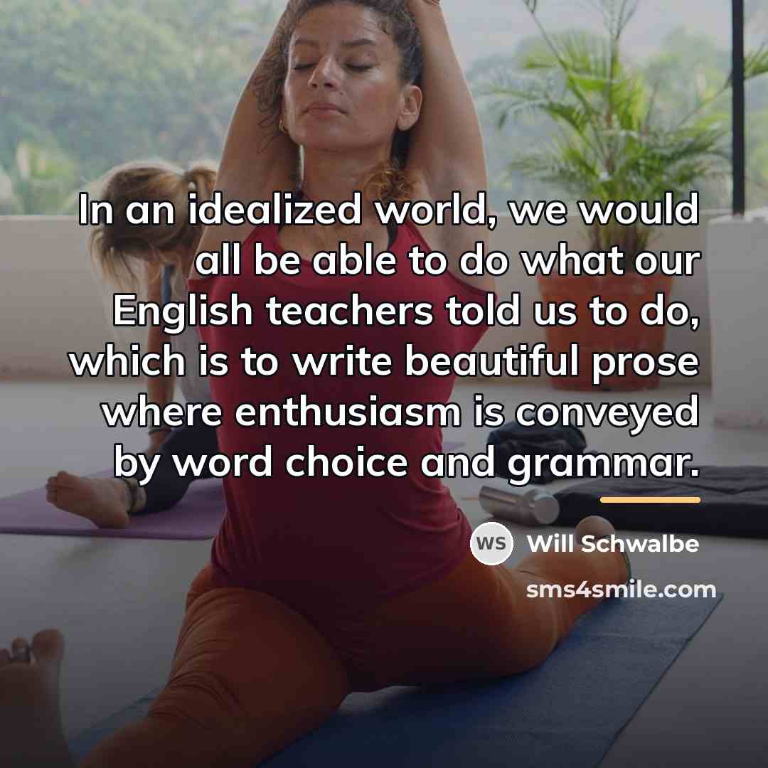 “In an idealized world, we would all be able to…” quote by Will Schwalbe