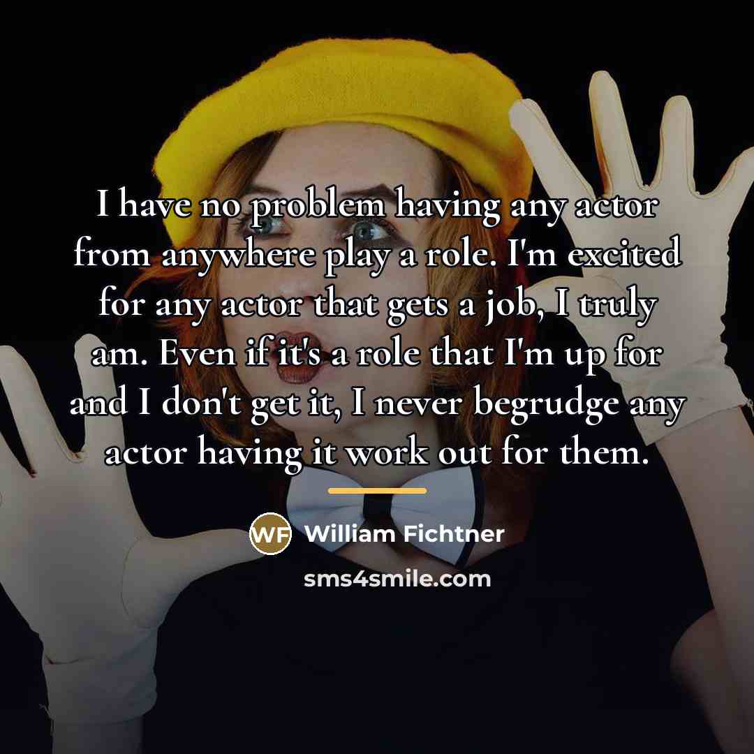 “I have no problem having any actor from anywhere play…” quote by William Fichtner