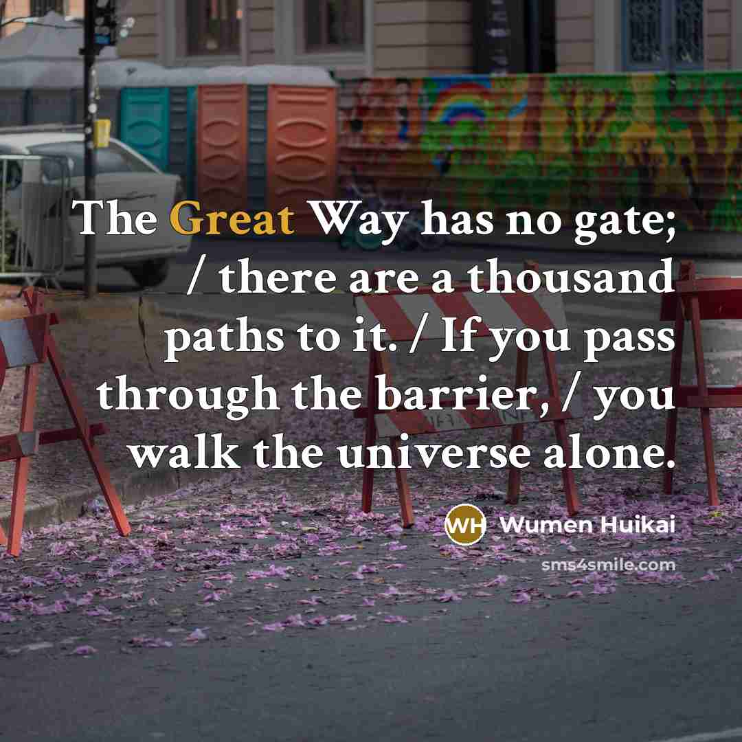 “The Great Way has no gate; / there are a…” quote by Wumen Huikai