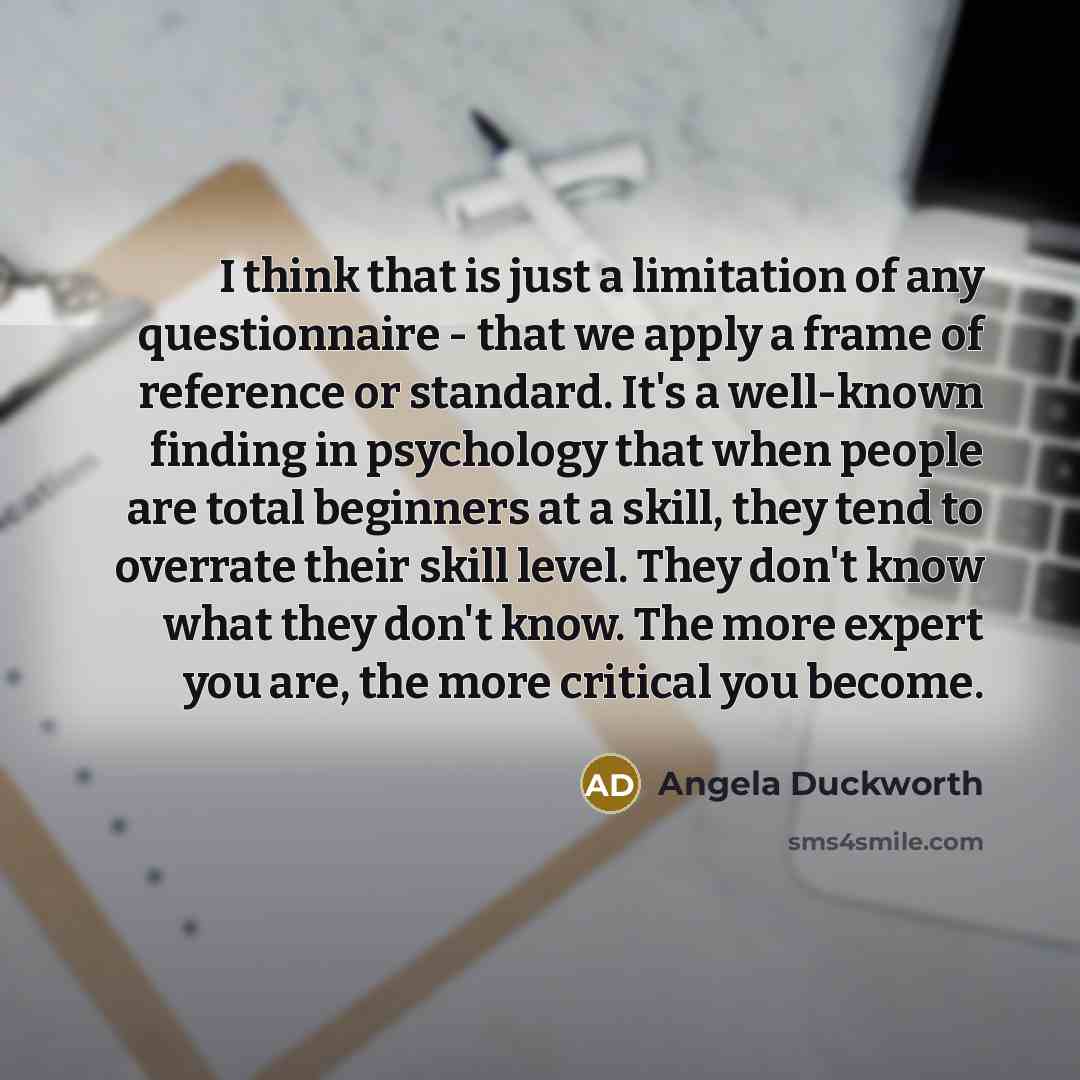 “I think that is just a limitation of any questionnaire…” quote by Angela Duckworth