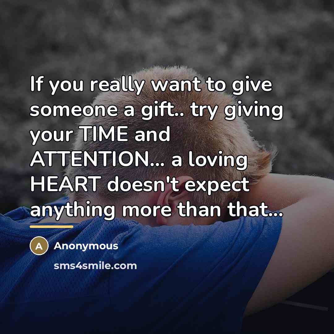 “If you really want to give someone a gift.. try…” quote by Anonymous