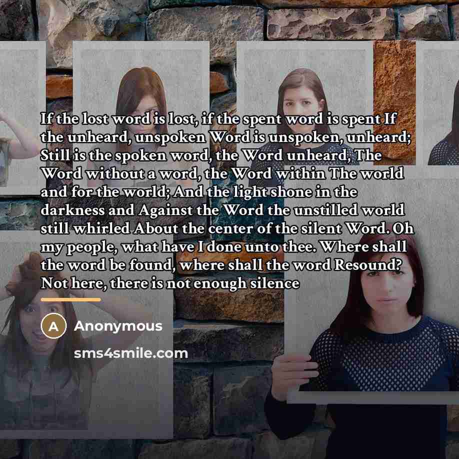 “If the lost word is lost, if the spent word…” quote by Anonymous