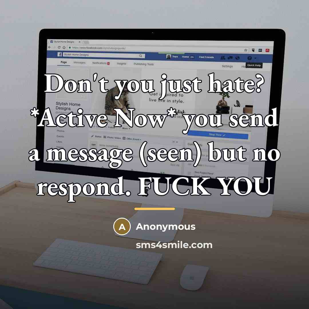“Don't you just hate? *Active Now* you send a message…” quote by Anonymous