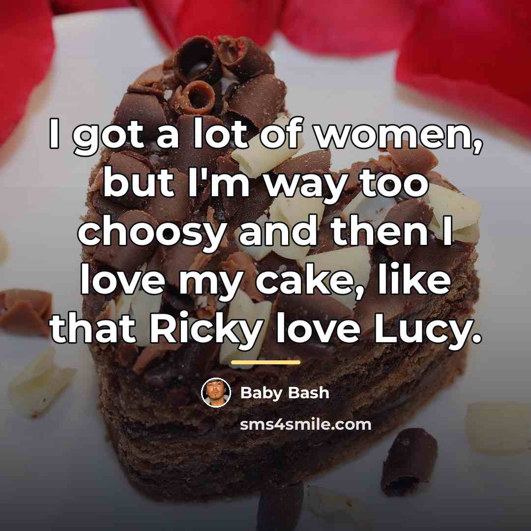“I got a lot of women, but I'm way too…” quote by Baby Bash
