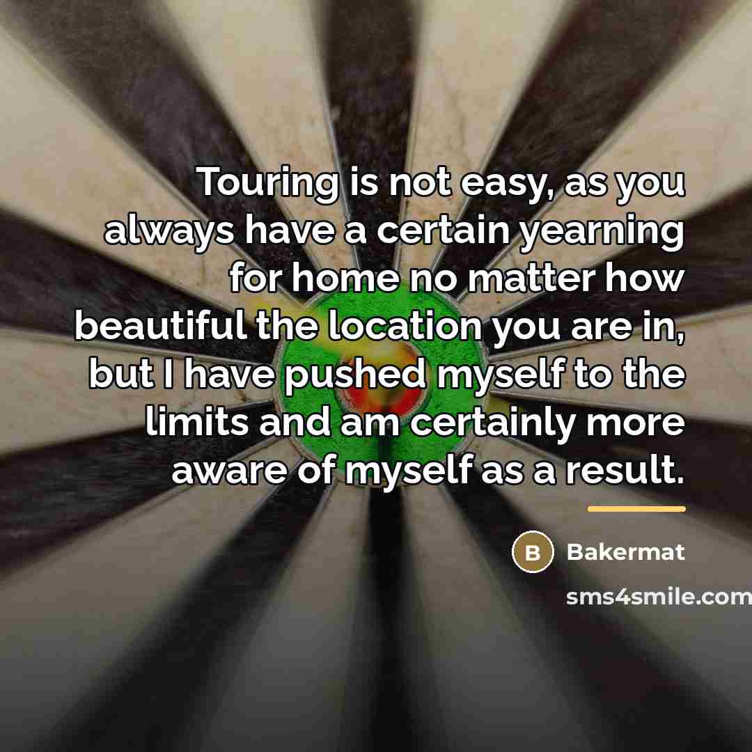 “Touring is not easy, as you always have a certain…” quote by Bakermat