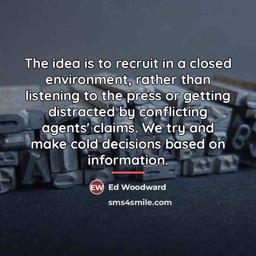 “The idea is to recruit in a closed environment, rather…” quote by Ed Woodward