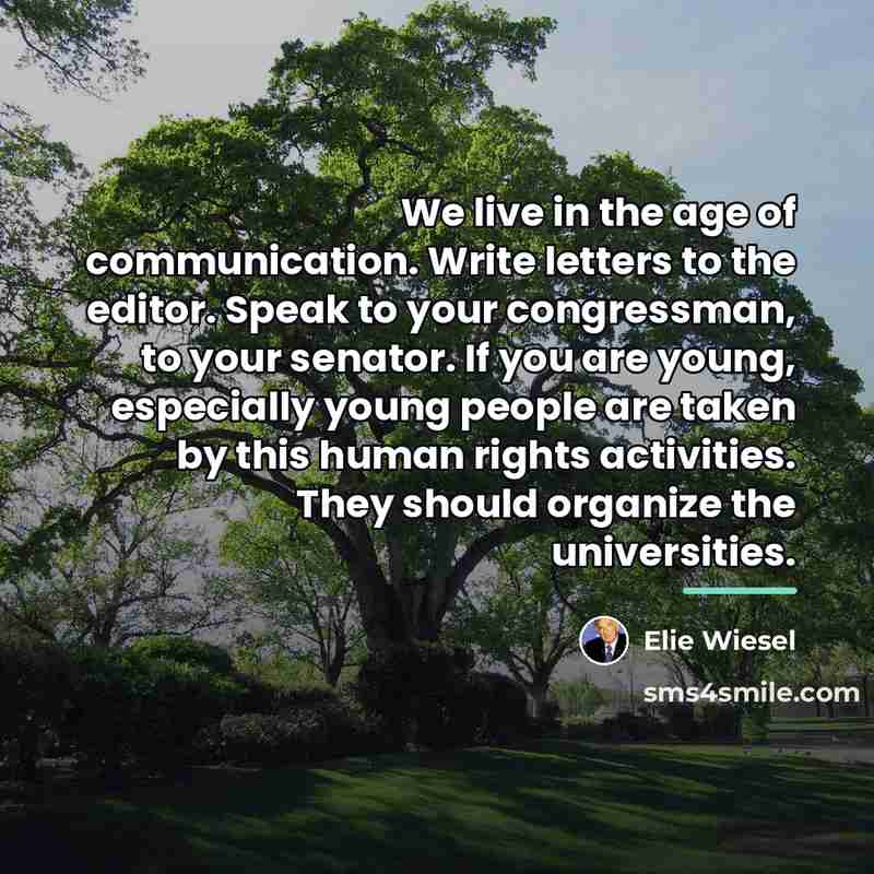 “We live in the age of communication. Write letters to…” quote by Elie Wiesel