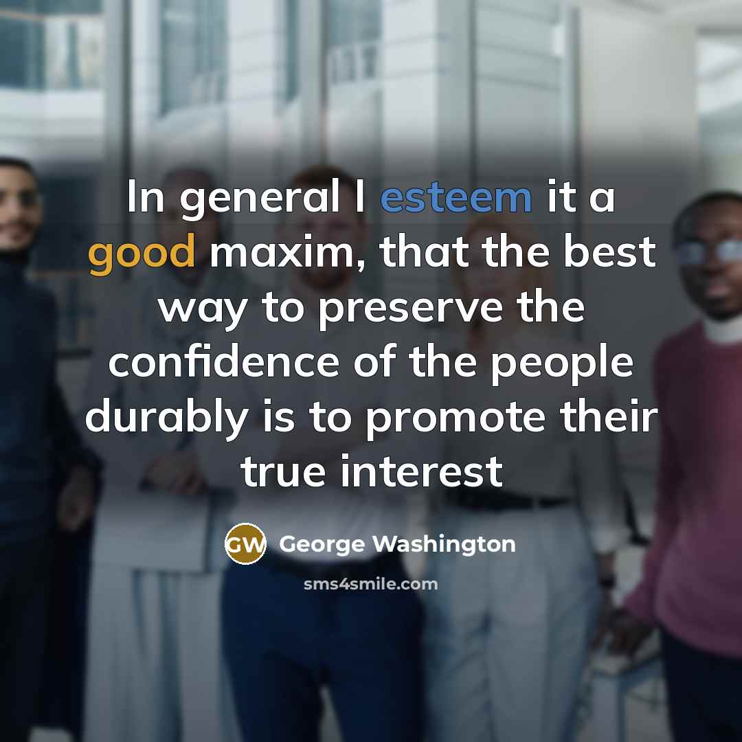 “In general I esteem it a good maxim, that the…” quote by George Washington