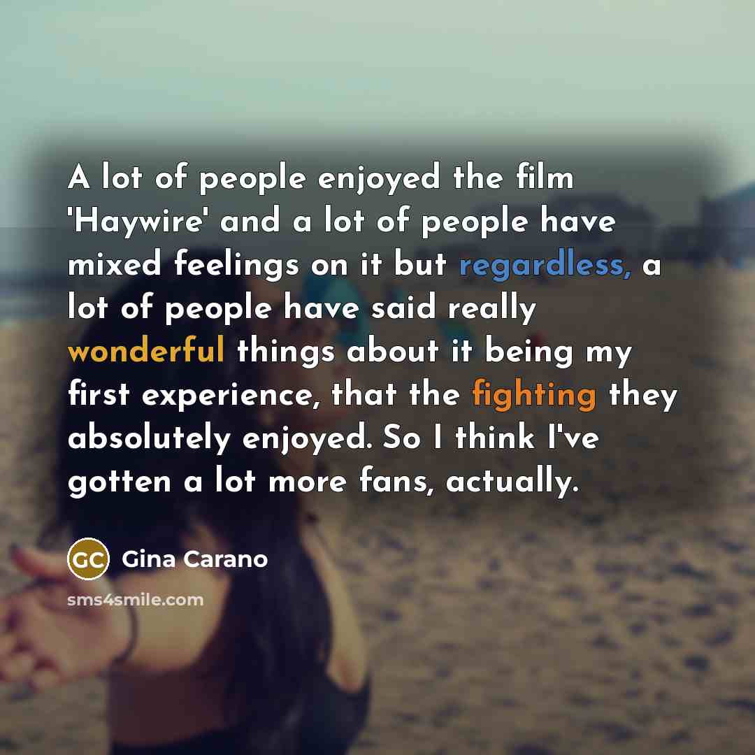 “A lot of people enjoyed the film 'Haywire' and a…” quote by Gina Carano