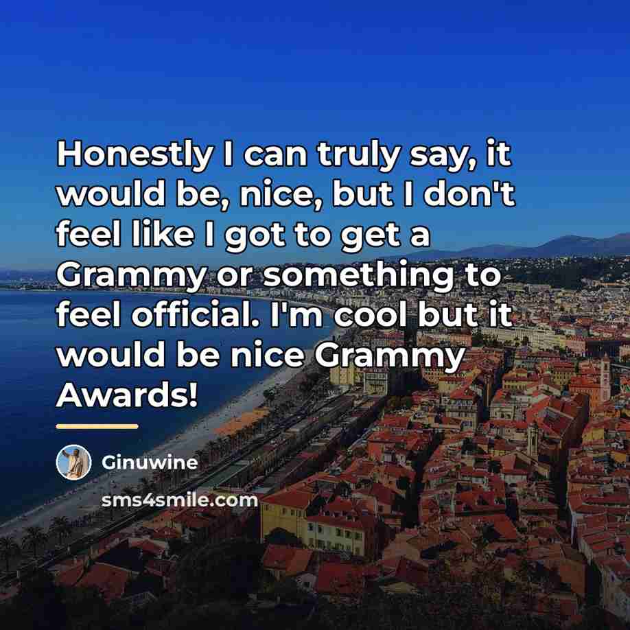 “Honestly I can truly say, it would be, nice, but…” quote by Ginuwine
