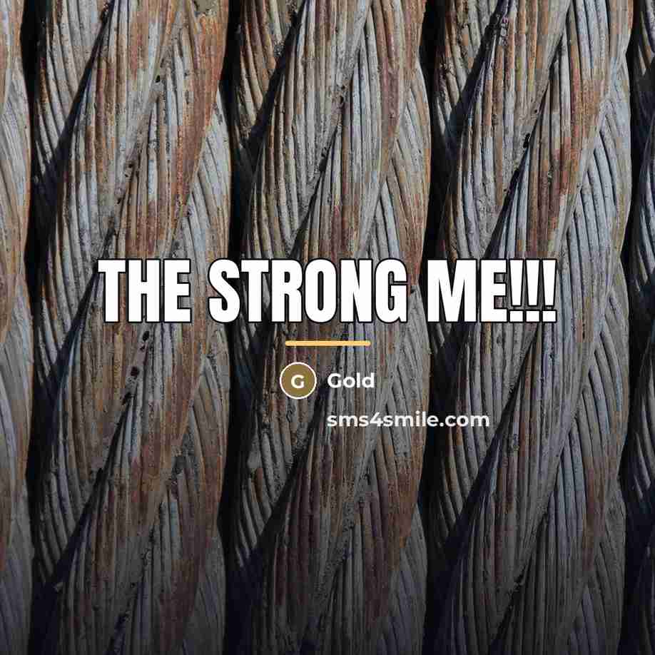“The strong me!!!…” quote by Gold