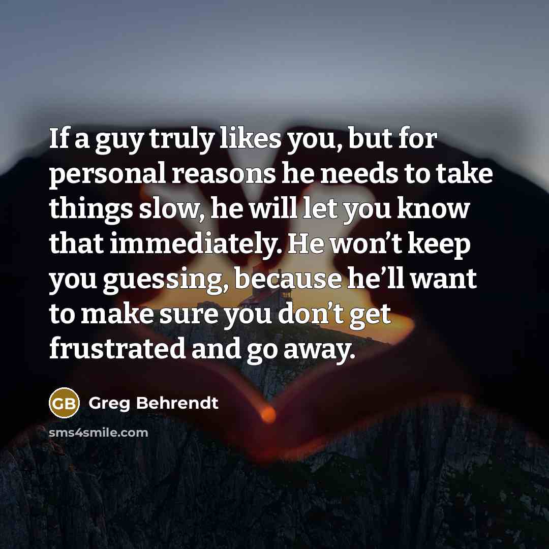 “If a guy truly likes you, but for personal reasons…” quote by Greg Behrendt