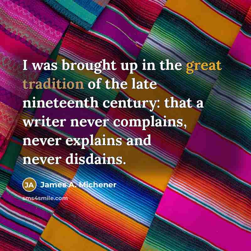 “I was brought up in the great tradition of the…” quote by James A. Michener