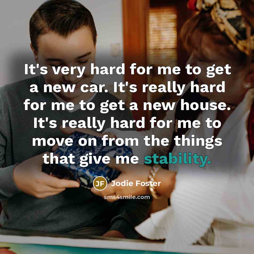 “It's very hard for me to get a new car.…” quote by Jodie Foster