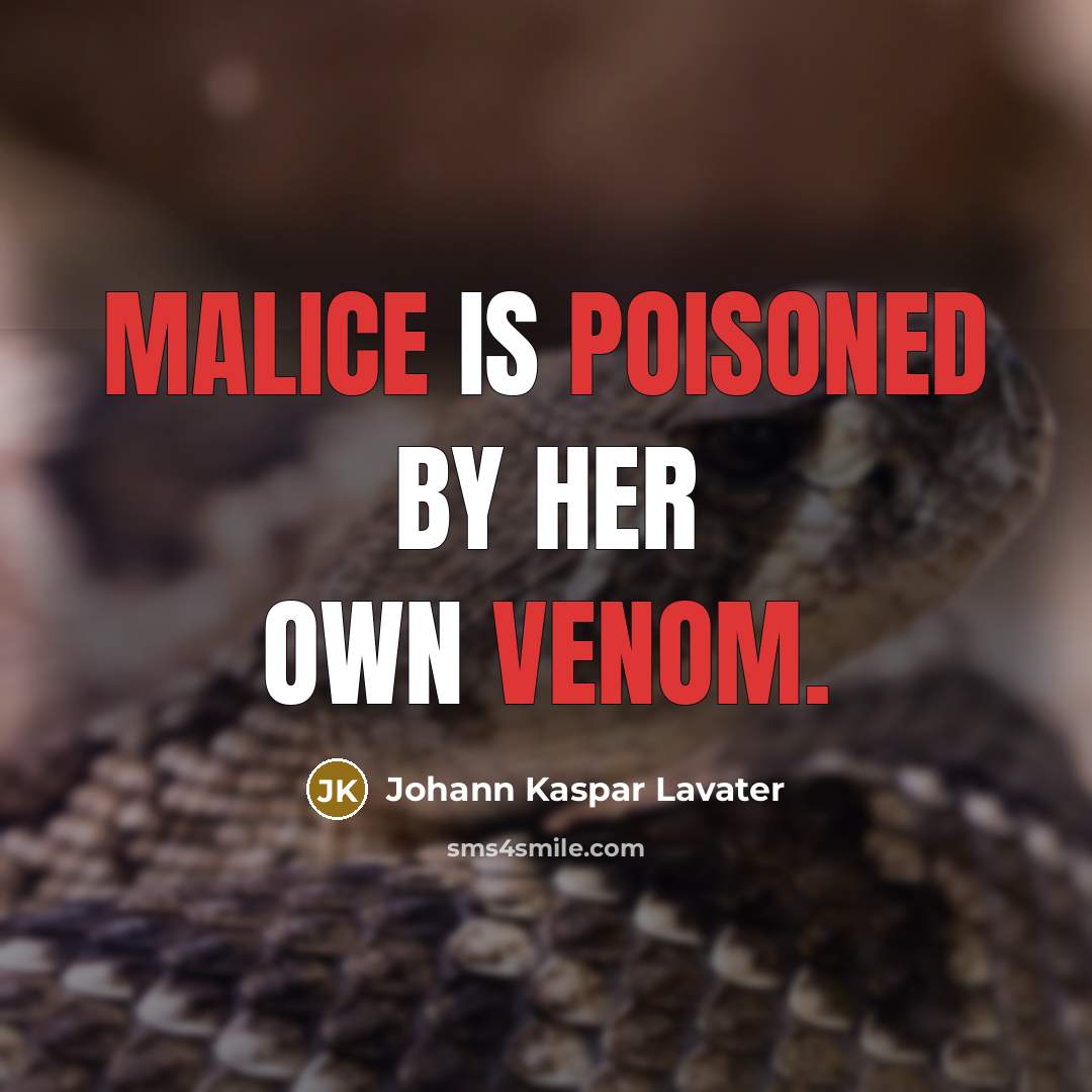 “Malice is poisoned by her own venom.…” quote by Johann Kaspar Lavater