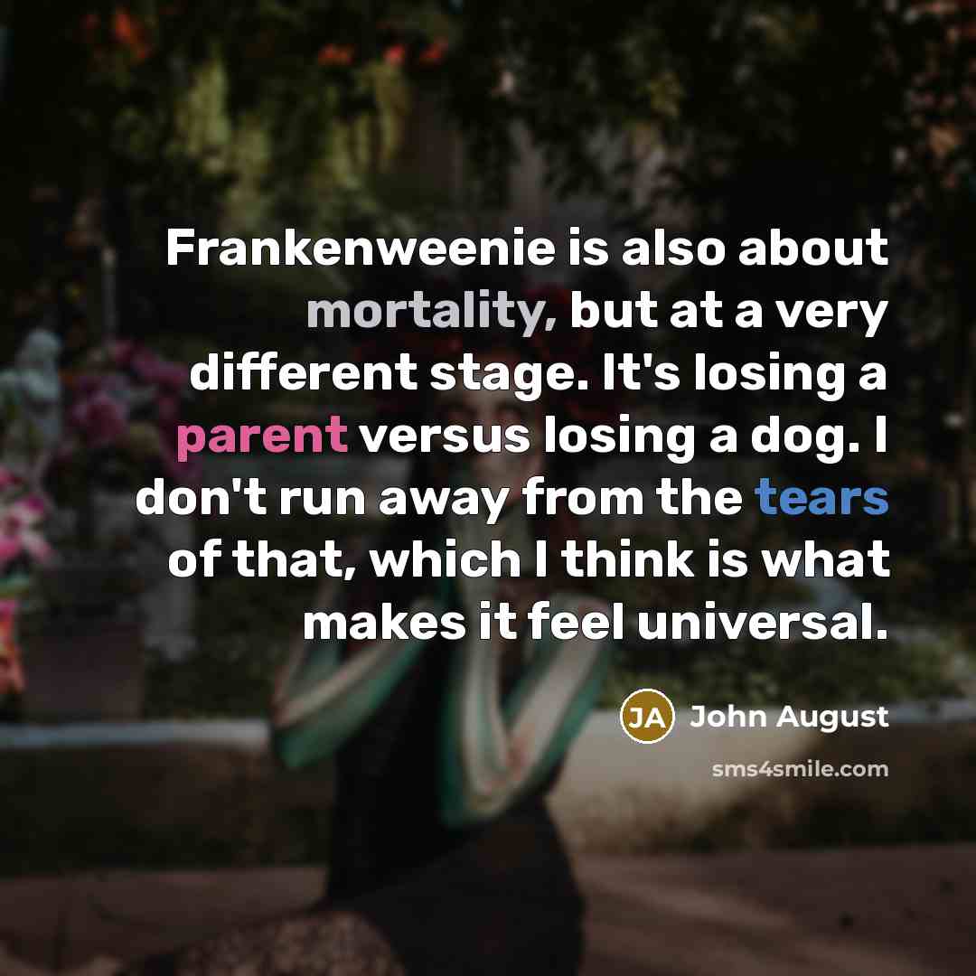 “Frankenweenie is also about mortality, but at a very different…” quote by John August