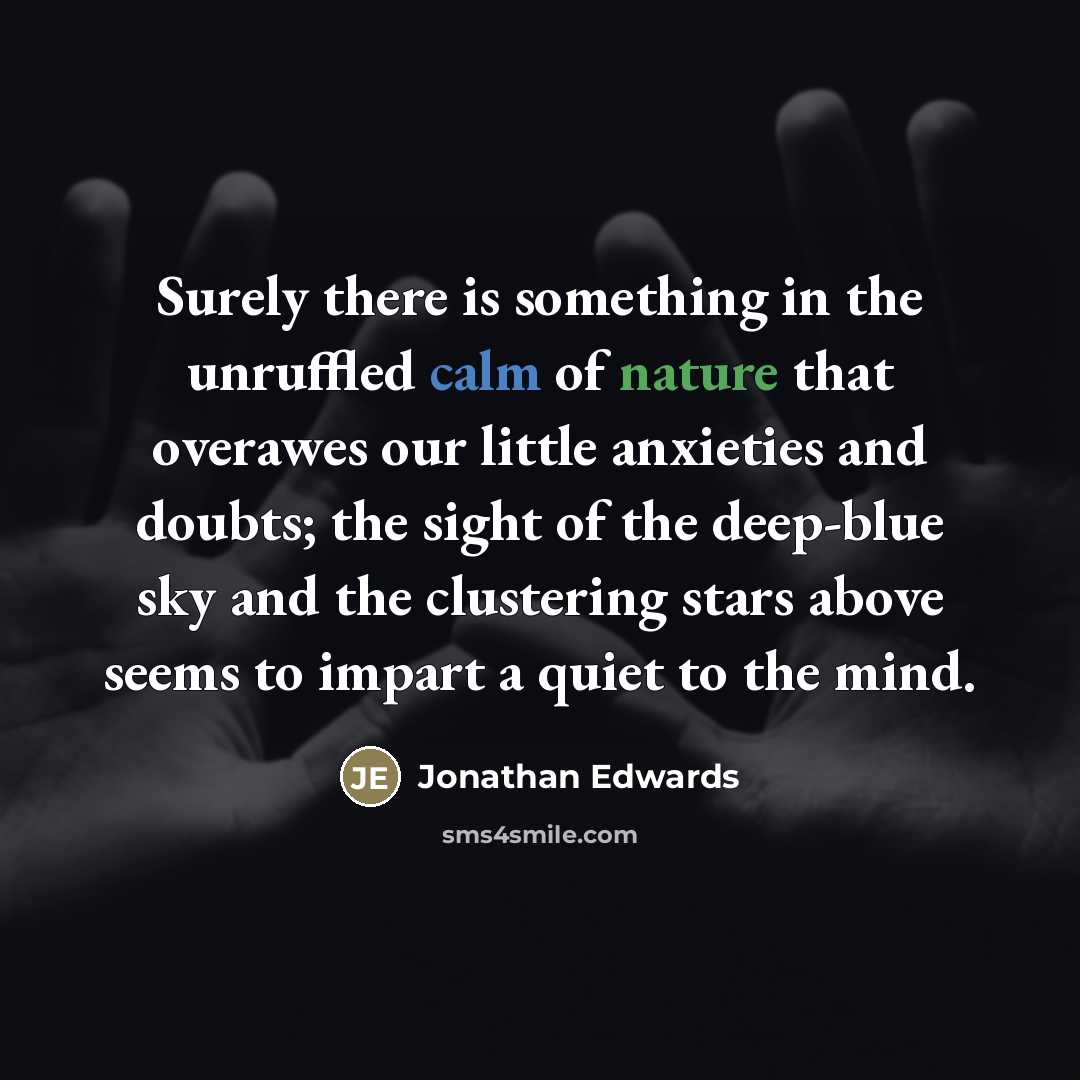 “Surely there is something in the unruffled calm of nature…” quote by Jonathan Edwards