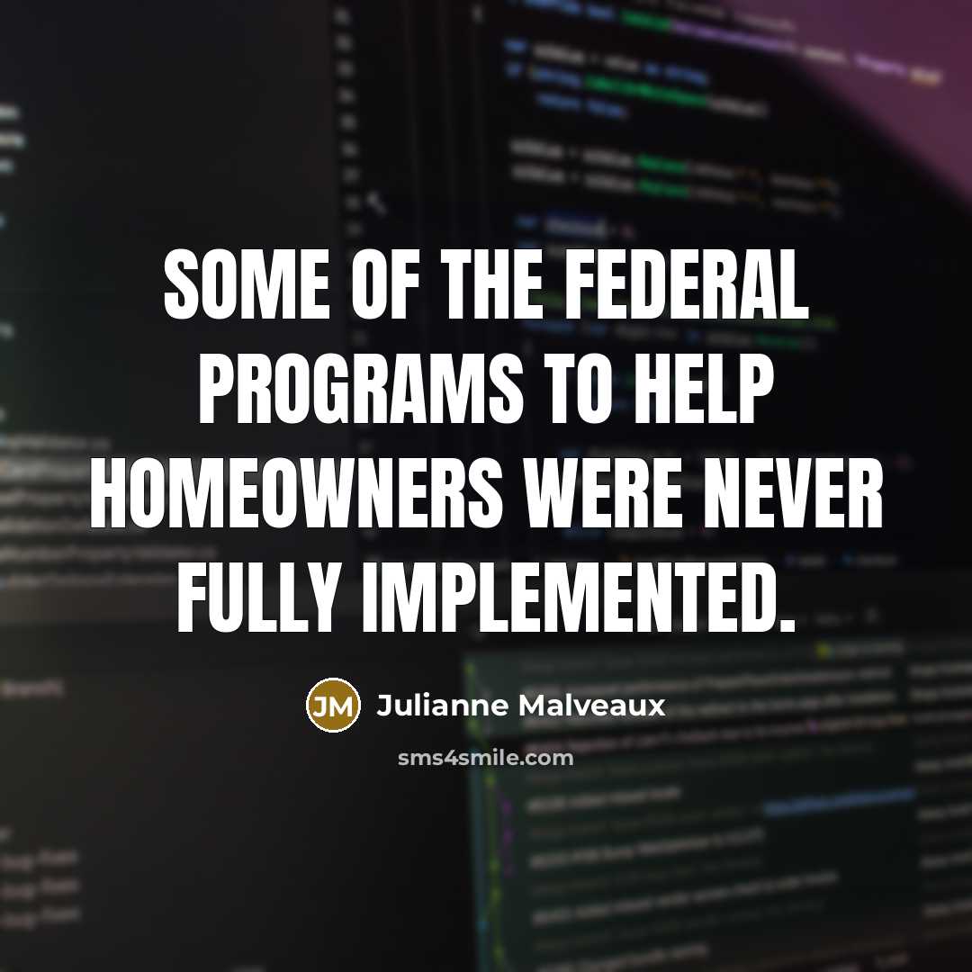 “Some of the federal programs to help homeowners were never…” quote by Julianne Malveaux