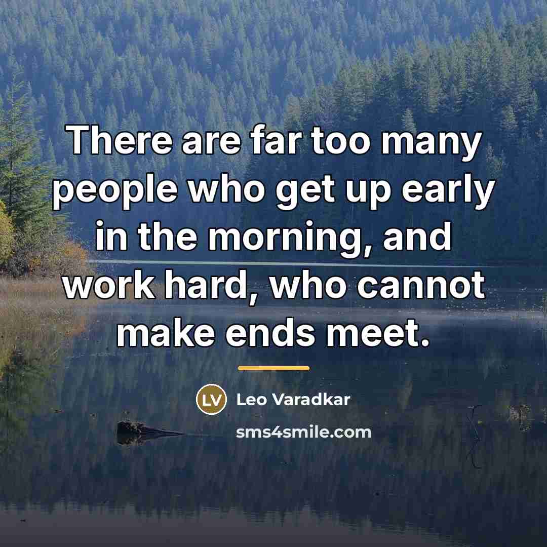 “There are far too many people who get up early…” quote by Leo Varadkar