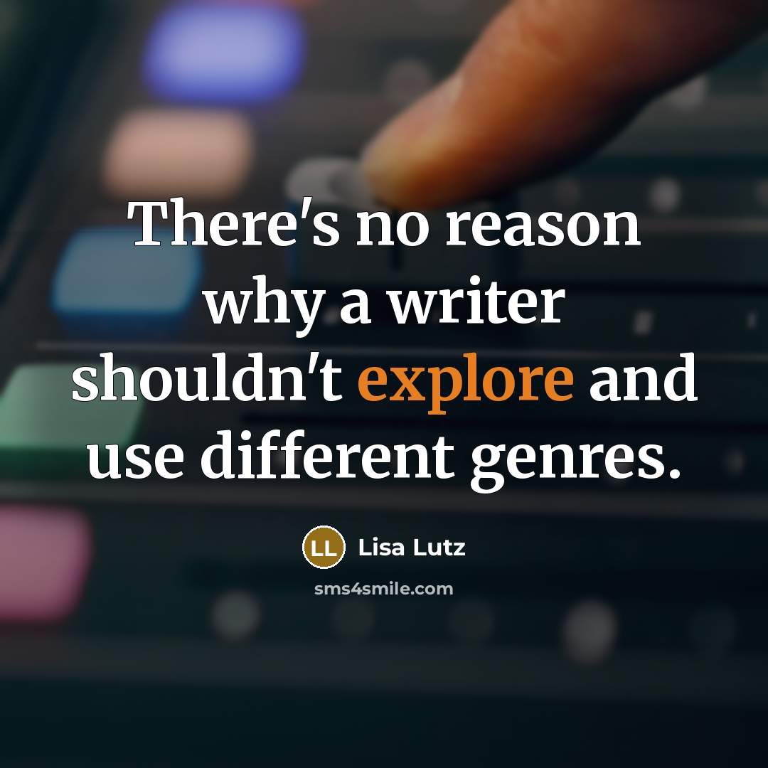 “There's no reason why a writer shouldn't explore and use different genres.” quote by Lisa Lutz