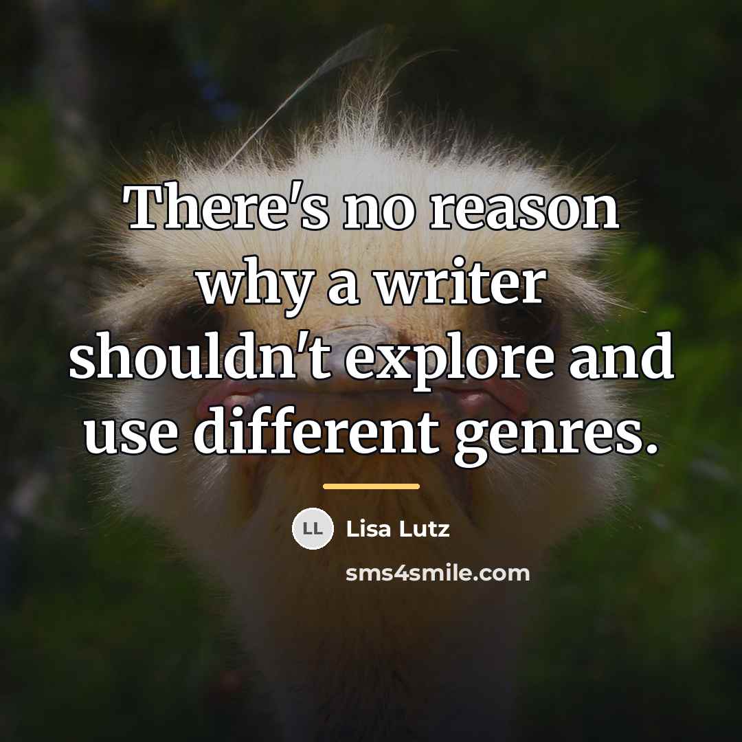 “There's no reason why a writer shouldn't explore and use…” quote by Lisa Lutz