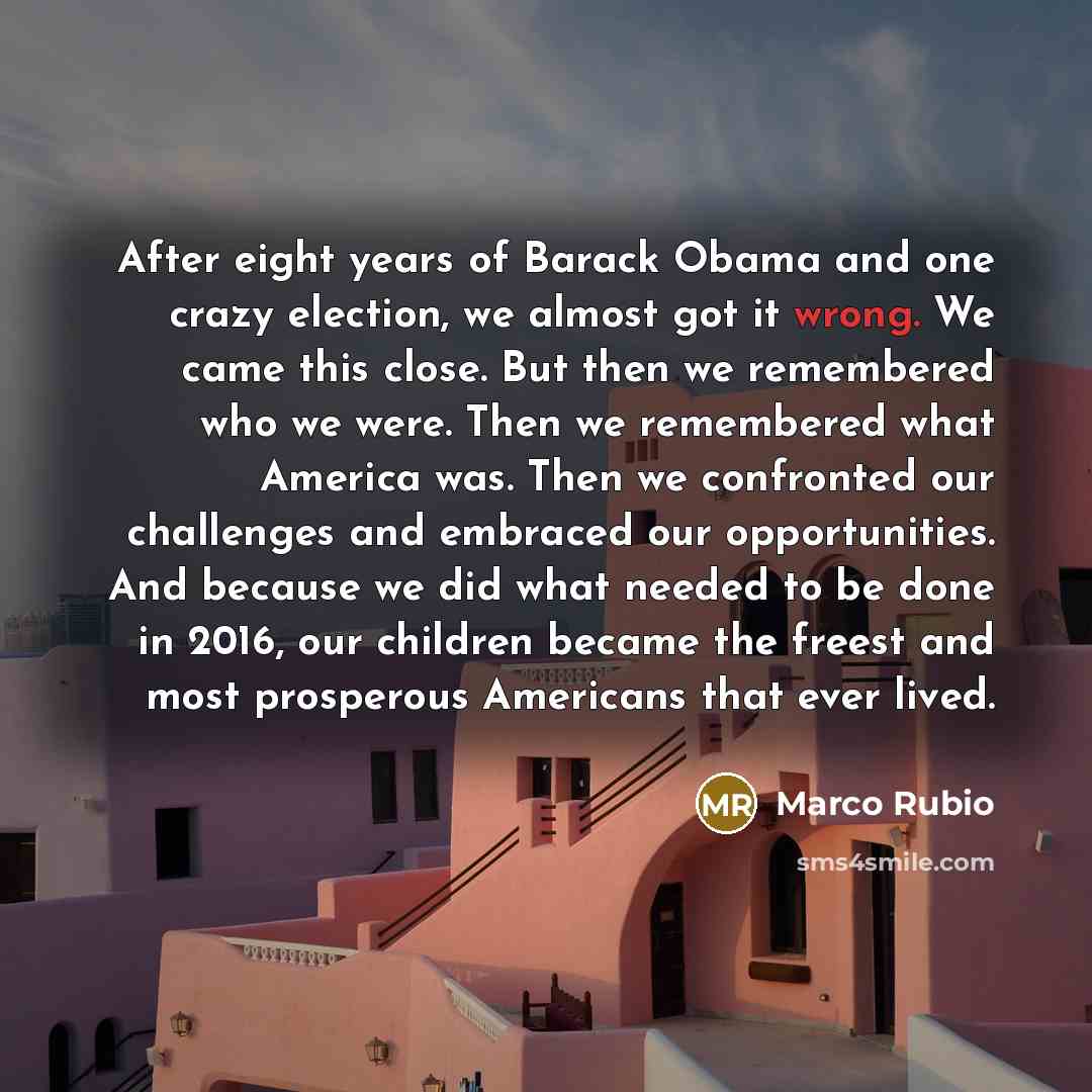 “After eight years of Barack Obama and one crazy election,…” quote by Marco Rubio