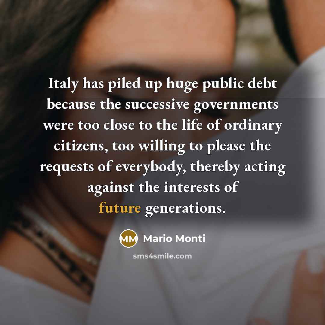 “Italy has piled up huge public debt because the successive…” quote by Mario Monti