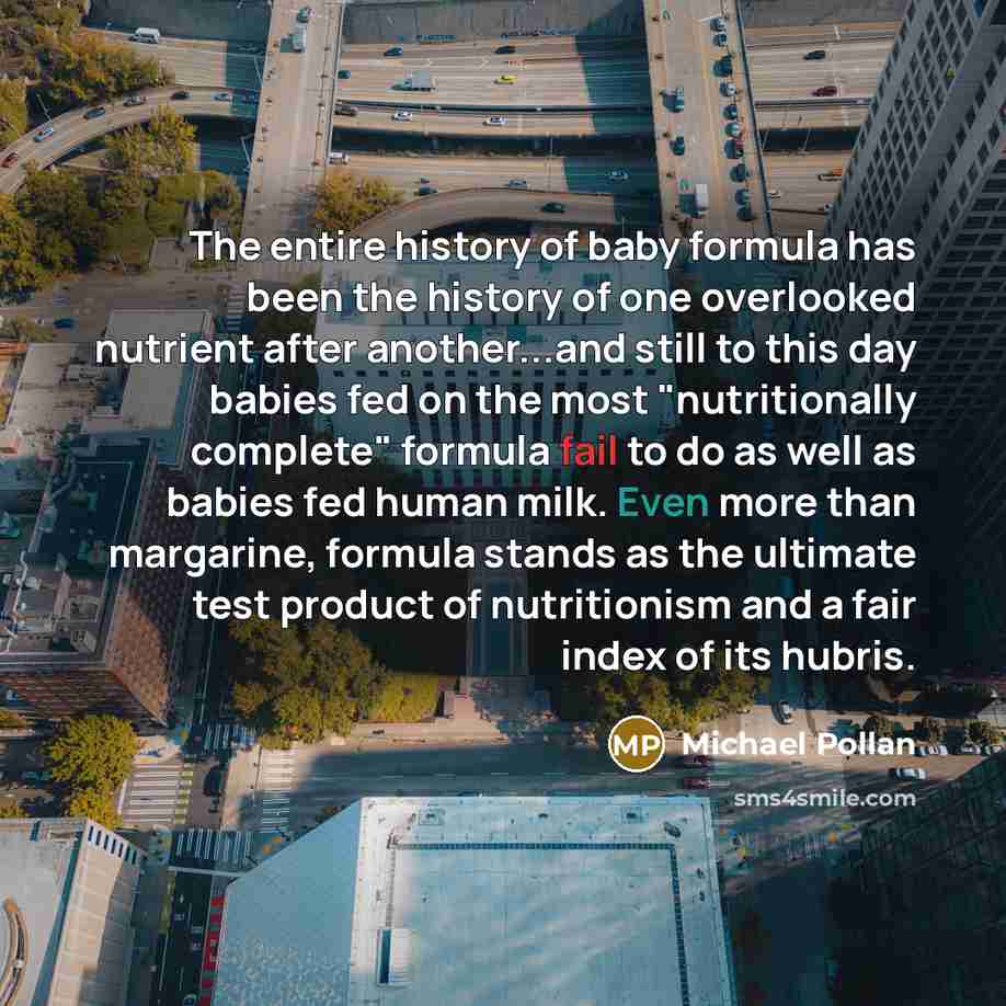 “The entire history of baby formula has been the history…” quote by Michael Pollan
