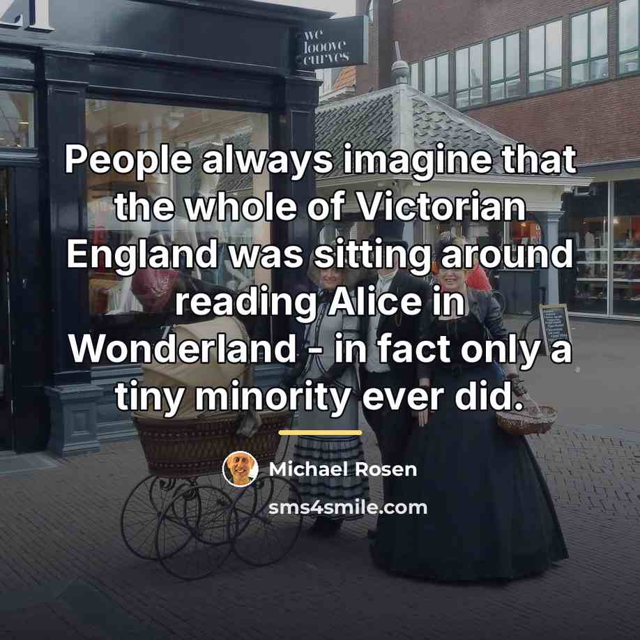 “People always imagine that the whole of Victorian England was…” quote by Michael Rosen