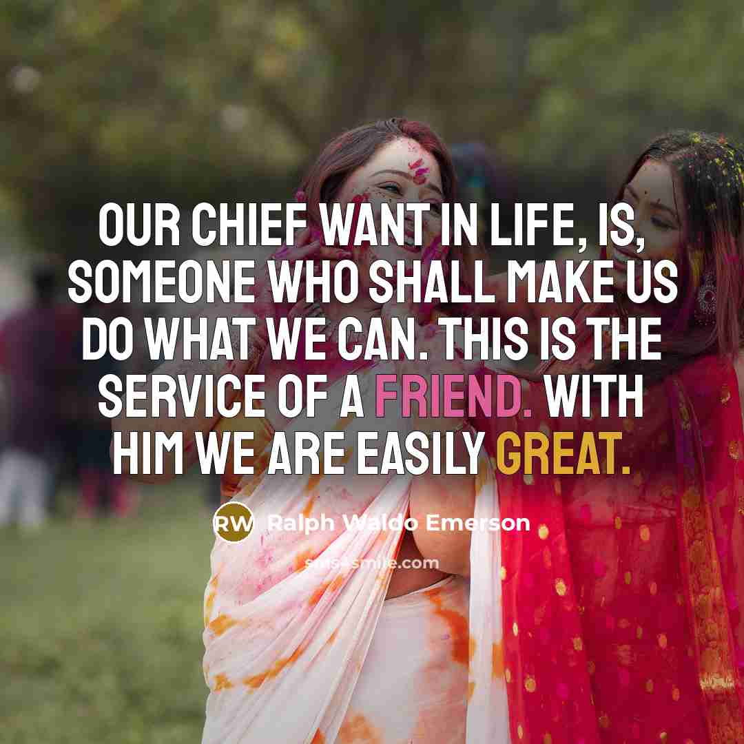 “Our chief want in life, is, someone who shall make…” quote by Ralph Waldo Emerson