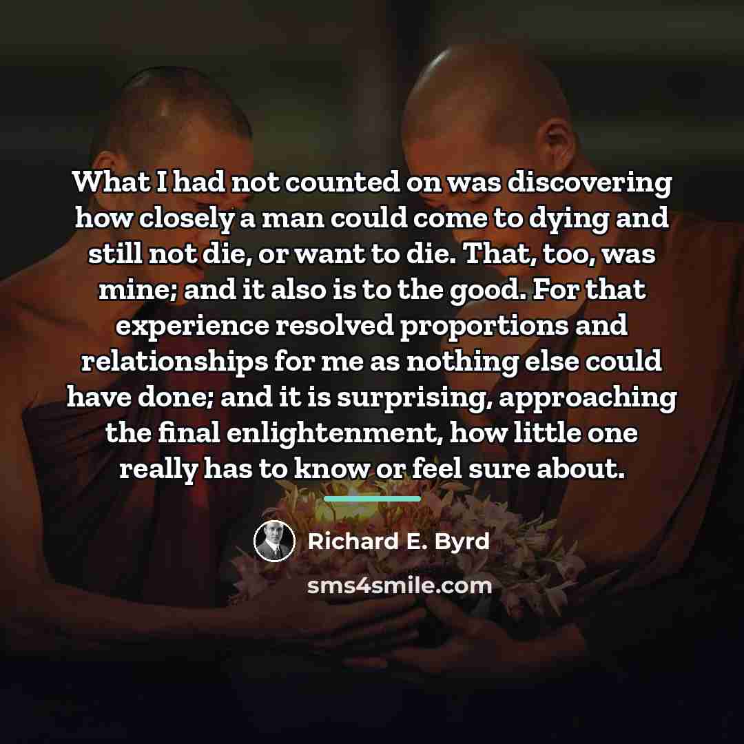 “What I had not counted on was discovering how closely…” quote by Richard E. Byrd