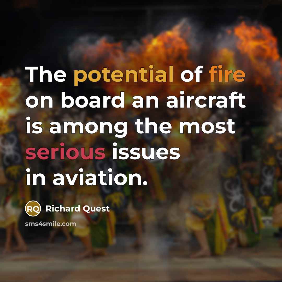 “The potential of fire on board an aircraft is among…” quote by Richard Quest
