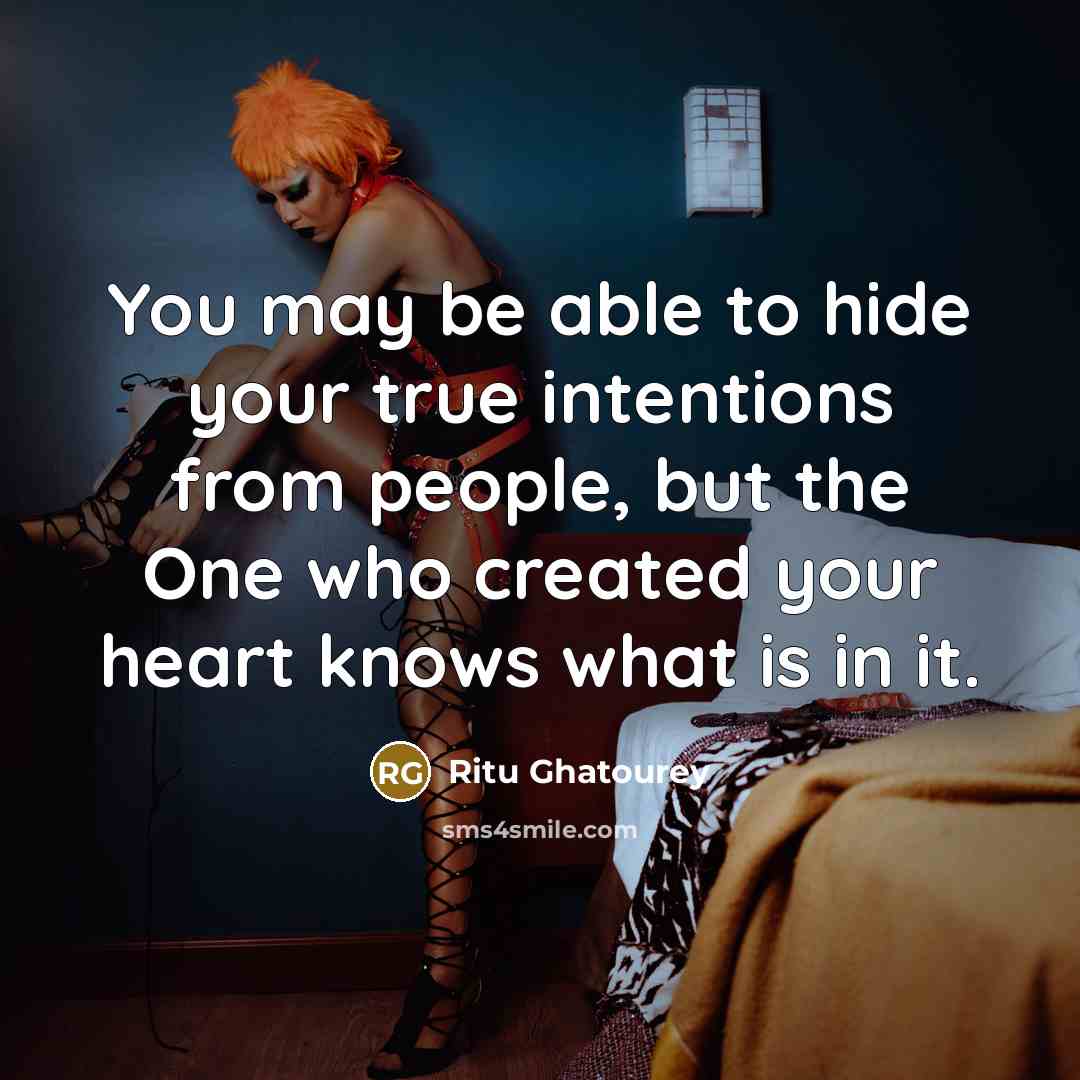 “You may be able to hide your true intentions from…” quote by Ritu Ghatourey
