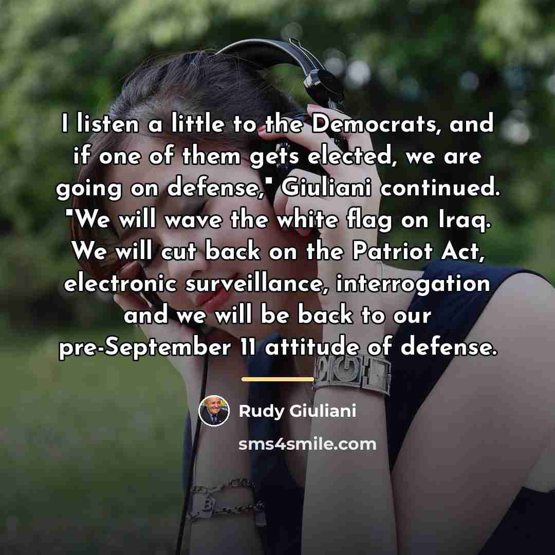 “I listen a little to the Democrats, and if one…” quote by Rudy Giuliani