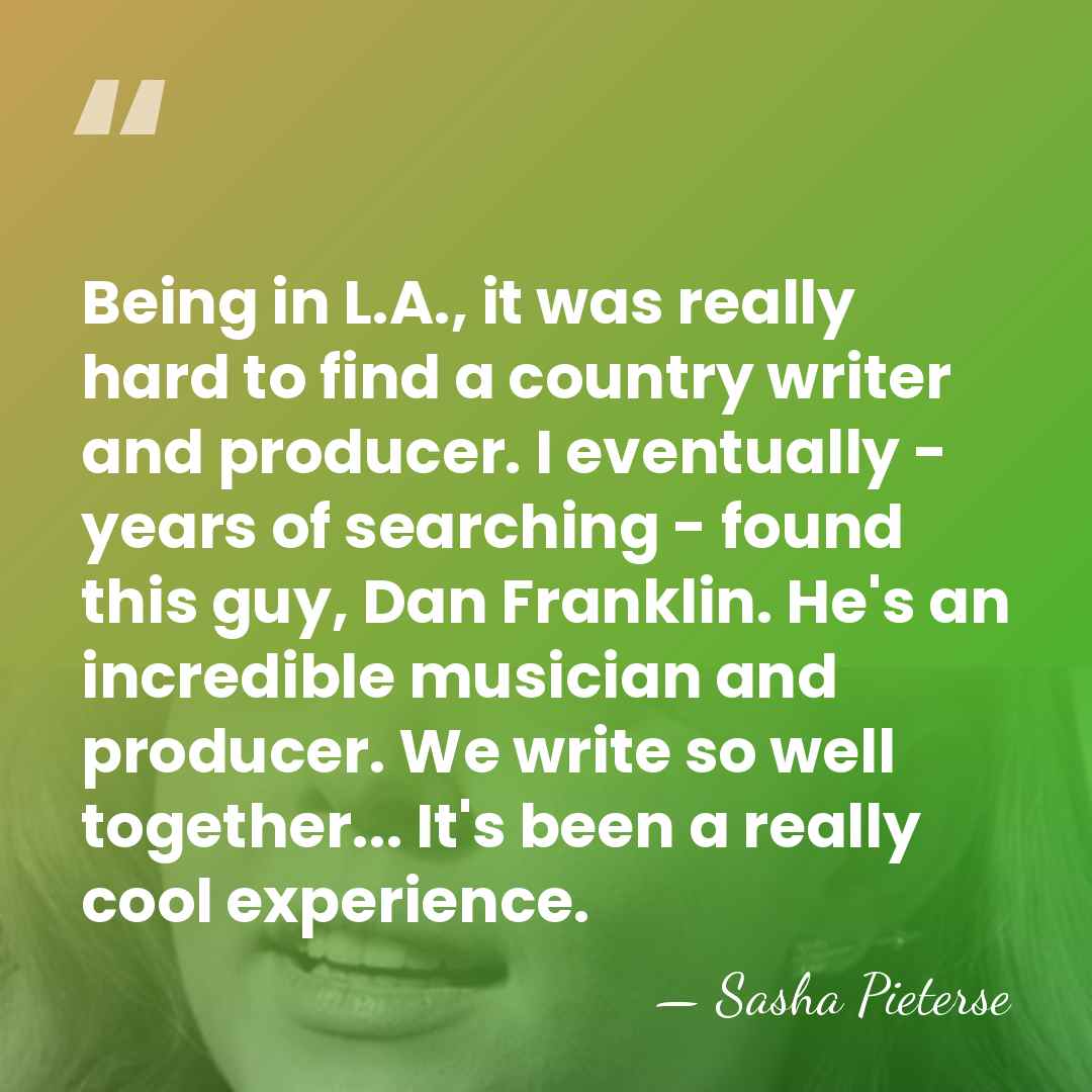 Being in L.A., it was really hard to find a country writer&hellip; - Sasha Pieterse