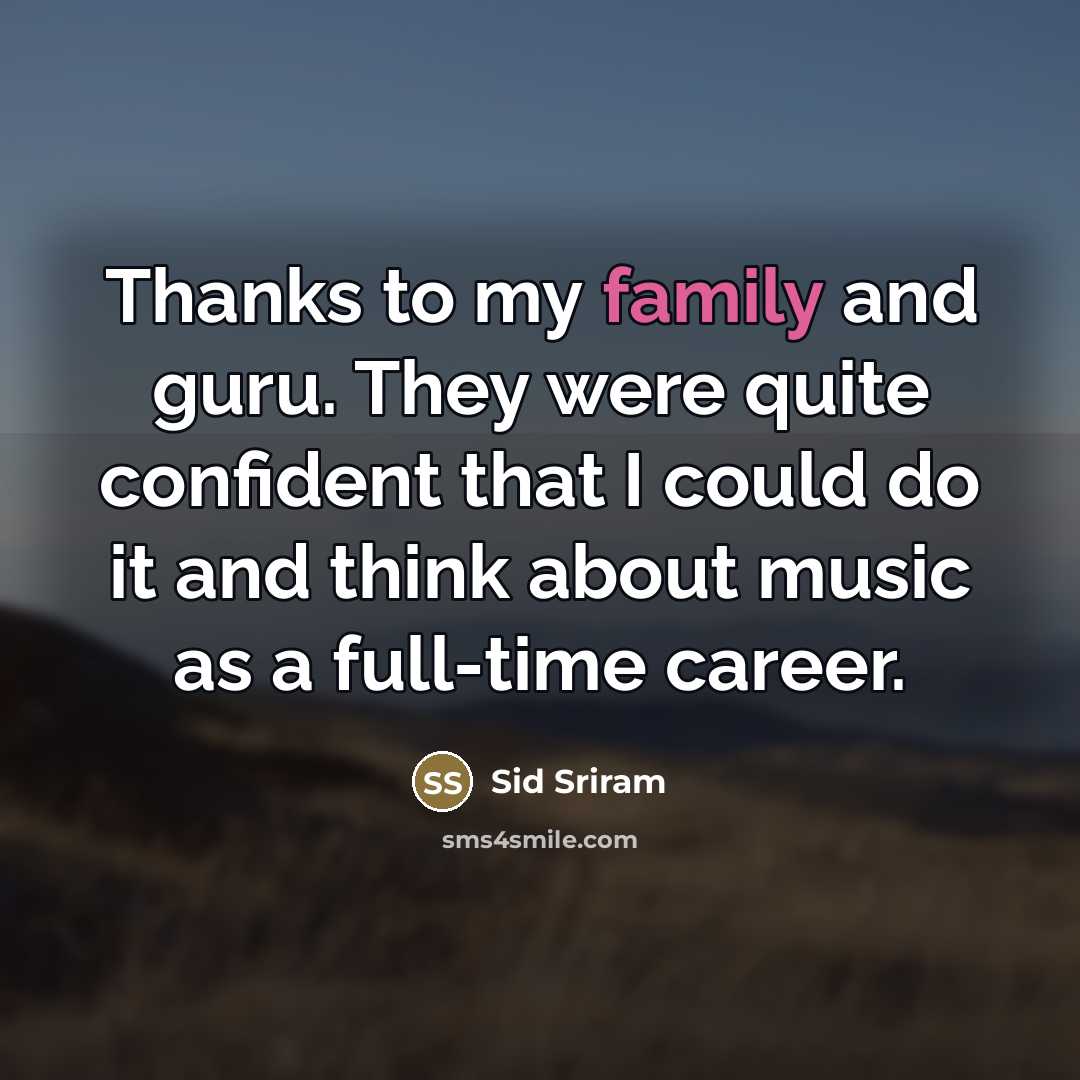 “Thanks to my family and guru. They were quite confident…” quote by Sid Sriram