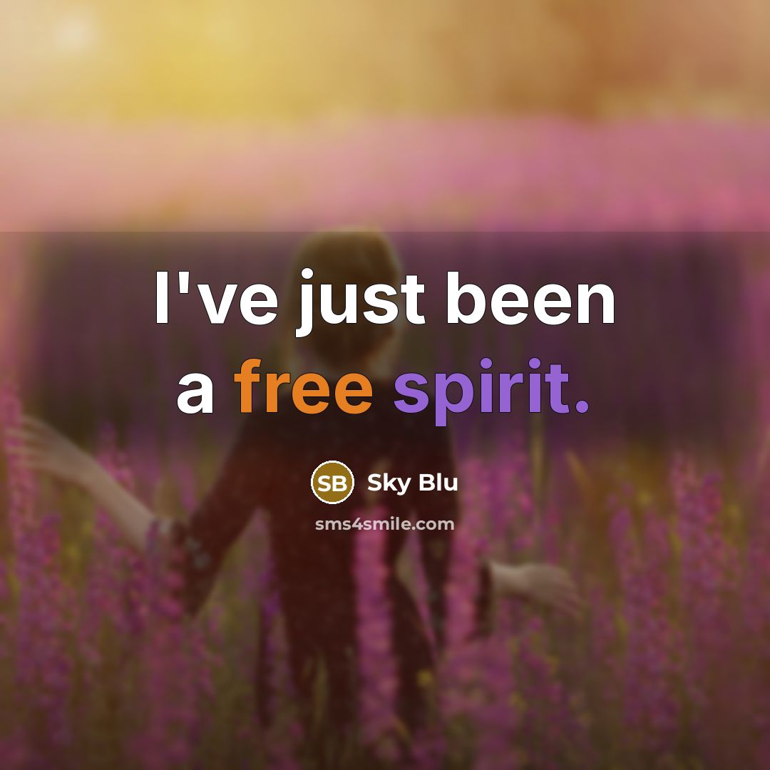 “I've just been a free spirit.…” quote by Sky Blu