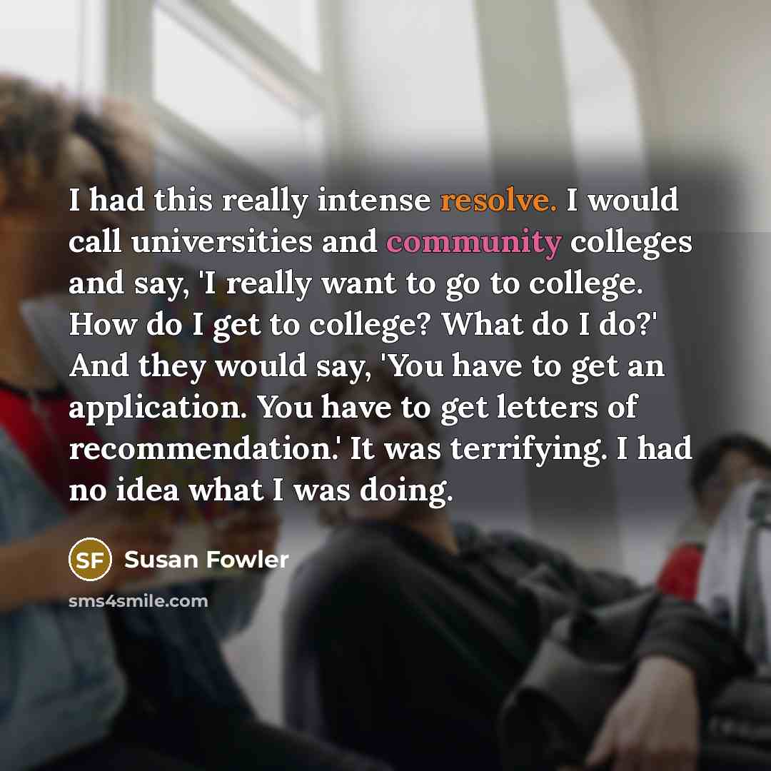 “I had this really intense resolve. I would call universities…” quote by Susan Fowler